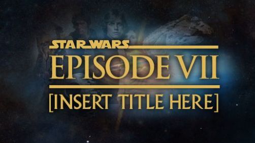 ‘Star Wars VII’ Working Title