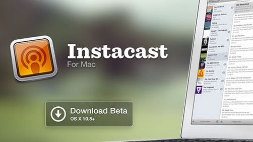 Instacast for Mac - Public Beta